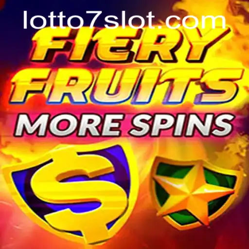 Exploring the Thrills of FieryFruitsMoreSpins and the Allure of LOTTO 7